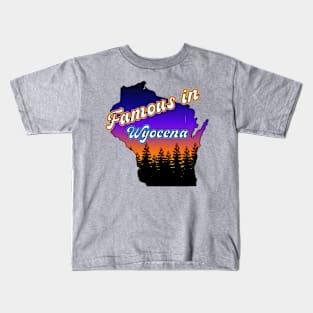 Famous in Wyocena Kids T-Shirt